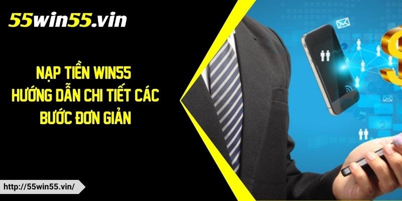 Hướng dẫn cách nạp tiền Win55