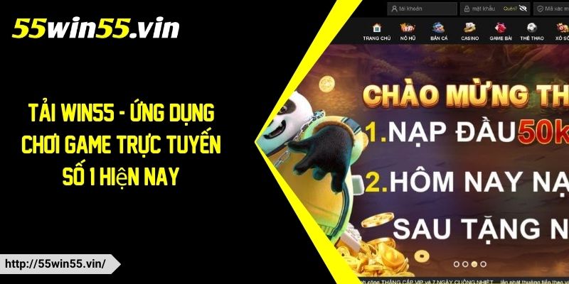 Hướng dẫn cách tải app Win55 về di động